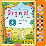 Sing mit! Im Frühling: Mein erstes Liederbuch | Hochwertiges Liederbuch mit leicht auslösbaren Melodien von 20 beliebten Frühlings- und Osterliedern zum Hören und Mitsingen für Kinder ab 12 Monaten