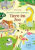 Mein Immer-wieder-Stickerbuch: Tiere im Zoo: Mit über 240 wiederablösbaren Stickern (Meine Immer-wieder-Stickerbücher)