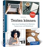 Texten können: Das neue Handbuch für Marketer, Online-Texter und Redakteure. Mit Checklisten und Schreibtraining für alle Web-Textarten