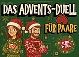 Das Advents-Duell für Paare: 24 Tage - 24 Duelle - Lustiger 1 gegen 1 Adventskalender für Eltern oder Paare zu Weihnachten