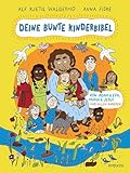 Deine bunte Kinderbibel – Von Adam & Eva, Maria & Jesus und allen anderen: Moderne Kinderbibel für Kinder ab 6 Jahren