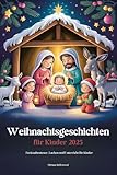 Weihnachtsgeschichten für Kinder 2025: Ferienabenteuer, Lachen und Unterricht für Kinder