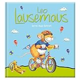 Leo Lausemaus lernt Rad fahren: Kinderbuch zum Vorlesen - Eine Kindergeschichte für Kinder ab 3 Jahren