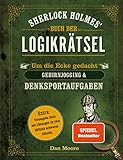 Sherlock Holmes' Buch der Logikrätsel: Um die Ecke gedacht - Gehirnjogging & Denksportaufgaben. Das perfekte Geschenk für Rätsel-Fans