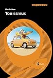 Tourismus: Kurzlehrbuch mit eLearning-Kurs (espresso: Wissen - kurz und stark)