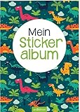 Mein Stickeralbum – Dinos: Mit beschichteten Seiten für das einfache Ablösen und Neugestalten eurer Stickersammlung