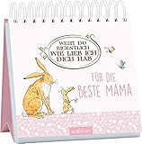 Weißt du eigentlich, wie lieb ich dich hab?: Für die beste Mama | Aufsteller für tolle Mütter