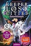 Keeper of the Lost Cities – Entschlüsselt (Band 8,5) (Keeper of the Lost Cities): Die Fortsetzung – mit vielen Extras!