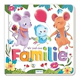 TRÖTSCH - Pappenbuch 'Wir sind eine Familie' | Liebevoll gestaltetes Vorlesebuch mit bezaubernden Illustrationen: Kinderbuch mit einer Geschichte über Familienvielfalt und Zusammenhalt | Ab 1 Jahr