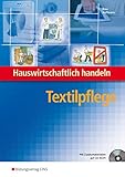 Hauswirtschaftlich handeln. Textilpflege Lehrbuch: Ausbildung Aktiv für die Berufsvorbereitung