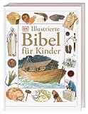 Illustrierte Bibel für Kinder: Kinderbibel zum Erstlesen und Vorlesen mit rund 600 Illustrationen und Fotos. Für Kinder ab 7 Jahren
