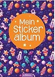 Mein Stickeralbum – Weltall: Mit beschichteten Seiten für das einfache Ablösen und Neugestalten der Stickersammlung