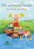 Die schönsten Lieder für Groß und Klein: Liederbuch ab 3 Jahren mit rund 100 beliebten Kinderliedern für alle Gelegenheiten