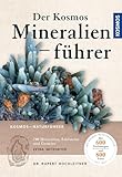 Der Kosmos Mineralienführer: 700 Mineralien, Edelsteine und Gesteine