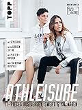 Athleisure: It-pieces aus Jersey, Sweat & Co. nähen. Mit Styleguide. In den Größen 34 - 46. Mit Schnittmusterbogen. Über 150 Designbeispiele. Mit Plottermotiven