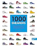 1000 Sneakers: Von Air Jordan über Pump bis Yeezy – Die legendärsten Sneakers aus Mode, Sport und Popkultur