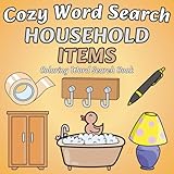 Cozy Word Search: A Coloring Word Search Book with Sweet Household Items for Teens and Adults – Relax, Color, and Find! (Color and Word Search, Band 2)