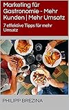 Marketing für Gastronomie - Mehr Kunden | Mehr Umsatz: 7 effektive Tipps für mehr Umsatz