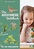 Das Ausschneide-Bastelbuch: Bei den Dinosauriern. Tolle Figuren zum Basteln und Spielen, ganz einfach und kinderleicht mit Stift, Schere und Klebstoff