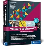 VMware vSphere 6.7: Das umfassende Handbuch zur Virtualisierung mit vSphere.