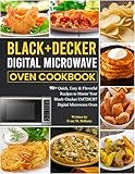Black+decker Em720cb7 Digital Microwave Oven Cookbook: 90+ Quick, Easy & Flavorful Recipes to Master Your Black+Decker EM720CB7 Digital Microwave Oven (English Edition)