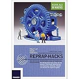 RepRap Hacks: 3D-Drucker verstehen und optimieren: 3D-Drucker verstehen und optimieren. Ihr 3D-Drucker kann mehr als Sie denken: Praxisnahe ... Modell und Wissen für eigene Projekte