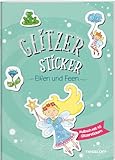 Glitzer Sticker Malbuch. Elfen und Feen / Mit 45 Glitzerstickern / Zauberhafte Motive / Magisches Malbuch für Kinder ab 5 Jahren: Mit 45 Glitzerstickern (Malbücher und -blöcke)