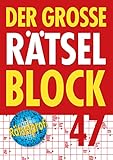 Der große Rätselblock 47: Kreuzworträtsel, Schwedenrätsel, Zahlenrätsel und vieles mehr