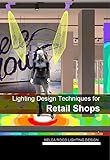 Retail Shops Lighting Design Techniques: Master Retail Shops Lighting Design Using Dialux evo Software (English Edition)