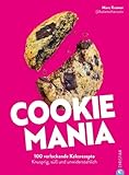 Kekse Backbuch – Cookie Mania: 100 verführerische Rezepte. Knusprige, süße, unwiderstehliche Kekse backen.