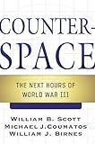 Counterspace: The Next Hours of World War III