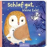 Schlaf gut, kleine Eule!: Erstes Lieblingsbuch mit Knisterplüschklappe für Babys ab 6 Monaten
