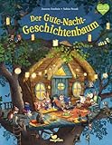 Der Gute-Nacht-Geschichtenbaum: Ein warmherziges Bilderbuch zum Vorlesen ab 3 Jahren