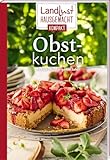 Landlust Hausgemacht Obstkuchen: Rezepte für das ganze Jahr. Band 1 der Kompakt-Reihe mit den besten Landlust-Rezepten für Klassiker & neue Backideen. Blechkuchen, Muffins, Pies, no-bake Kuchen & Co