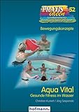 Aqua Vital: Gesunde Fitness im Wasser (Praxisideen - Schriftenreihe für Bewegung, Spiel und Sport)