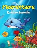 Meerestiere Buch zum Ausmalen: Ausmalbilder für Fische und Meerestiere für Kinder von 4 bis 8 Jahren, 50 lustige Zeichnungen zum Ausmalen von Meerestieren.