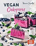 Vegan Cakeporn: 70 fantastische Rezepte für Kuchen, Torten und süße Köstlichkeiten. Spiegel-Bestseller-Autorin