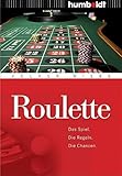 Roulette. Das Spiel - Die Regeln - Die Chancen