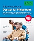 PONS Bildwörterbuch Deutsch für Pflegekräfte: Die wichtigsten Wörter und Sätze in der Pflege mit Bulgarisch, Kroatisch, Polnisch, Rumänisch als Download