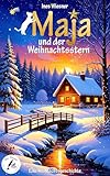 Maja und der Weihnachtsstern: Eine Weihnachtsgeschichte (Majas neue Abenteuer 6)