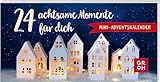 24 achtsame Momente für dich: Mini-Adventskalender | Kleine Botschaften voller Besinnlichkeit | charmantes Mitbringsel, Wichtel-Geschenk oder Füllung für einen selbstgebastelten Adventskalender