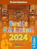 Vorsicht Geheimwissen 2024: Tages-Abreisskalender für Kinder voller Wissen, Ideen und Spiele I Aufstellbar I 12 x 16 cm