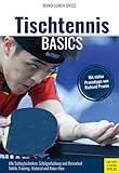 Tischtennis Basics: Alle Grundschlagtechniken in 30 Bildreihen. Aufschläge, Beinarbeit und Stellungsspiel. Praxis- und Trainingstipps von Richard Prause