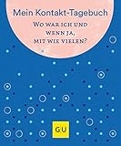 Mein Kontakt-Tagebuch. Wo war ich und wenn ja mit wie vielen?: Mit einem Geleitwort von Prof. Dr. Karl Lauterbach (Gräfe und Unzer Einzeltitel)