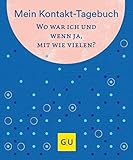 Mein Kontakt-Tagebuch. Wo war ich und wenn ja mit wie vielen?: Mit einem Geleitwort von Prof. Dr. Karl Lauterbach (Gräfe und Unzer Einzeltitel)