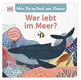 Mein Pop-up-Buch zum Staunen. Wer lebt im Meer?: Natur-Bilderbuch mit Klappen und Pop-ups. Natur entdecken mit bezaubernden Bildern und Reimen. Für Kinder ab 2 Jahren