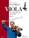 Die fröhliche Viola: Bratschenschule für den Anfang. Band 1. Viola. (Die fröhliche Viola, Band 1)