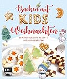 Backen mit Kids (Kindern) – Weihnachten: 50 kinderleichte Rezepte mit nur 6 Zutaten – Plätzchen (Kekse), Baumkuchen, Bratäpfel und mehr