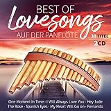 Best of Lovesongs auf der Panflöte; Instrumental; 30 Titel; One Moment in time; The rose; Spanish eyes; Fernando; I will always love you