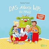 Das kleine WIR zu Hause: Herzerwärmendes Bilderbuch ab 4 Jahren über Zusammenhalt, Streit und Versöhnung in der Familie - zur spielerischen Stärkung ... kleine WIR: Geschichten über das WIR-Gefühl)